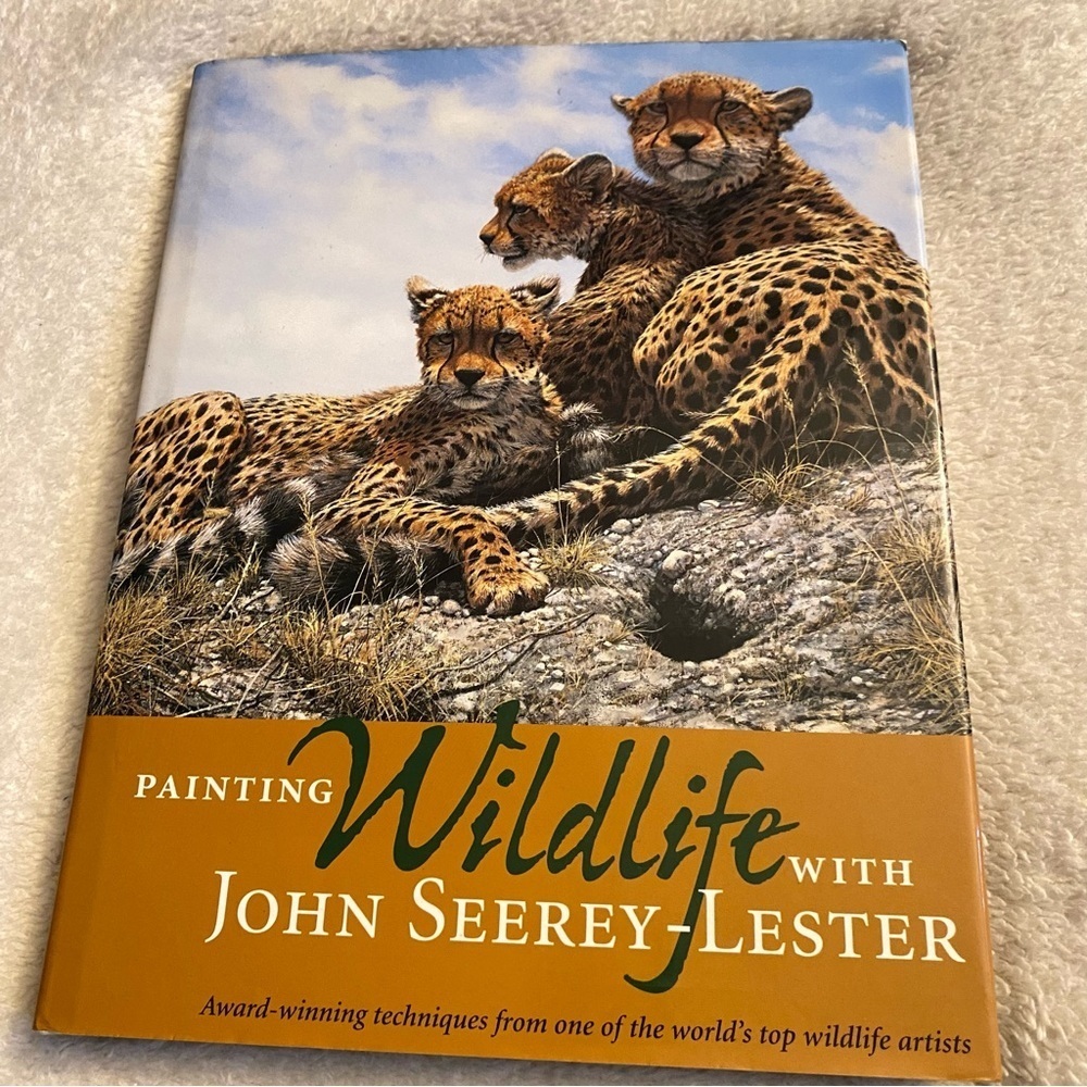 Painting Wildlife with John Seerey-Lester hardcover 2003 art instruction